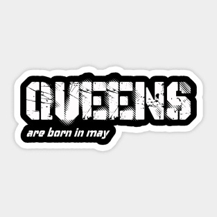 queens are born in may Sticker